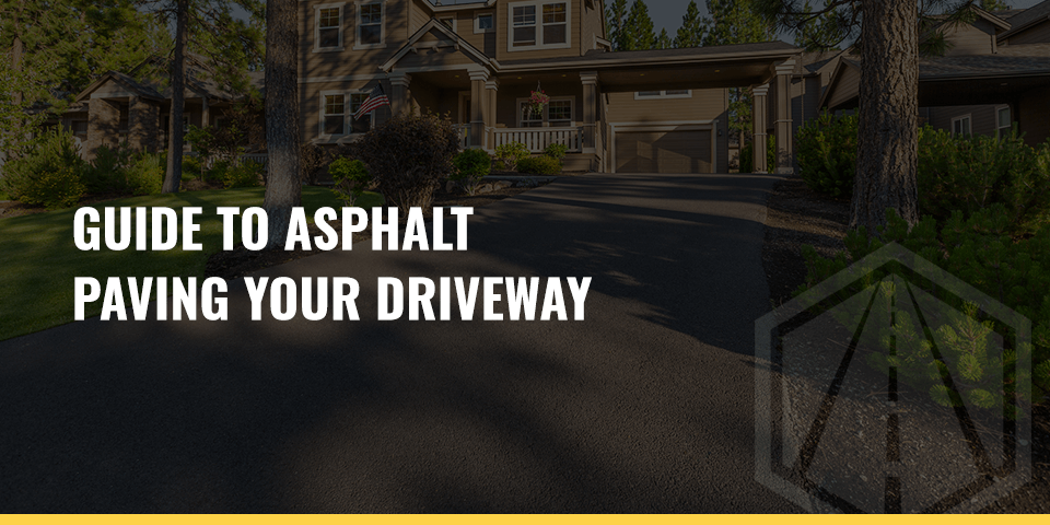 guide to asphalt paving your driveway