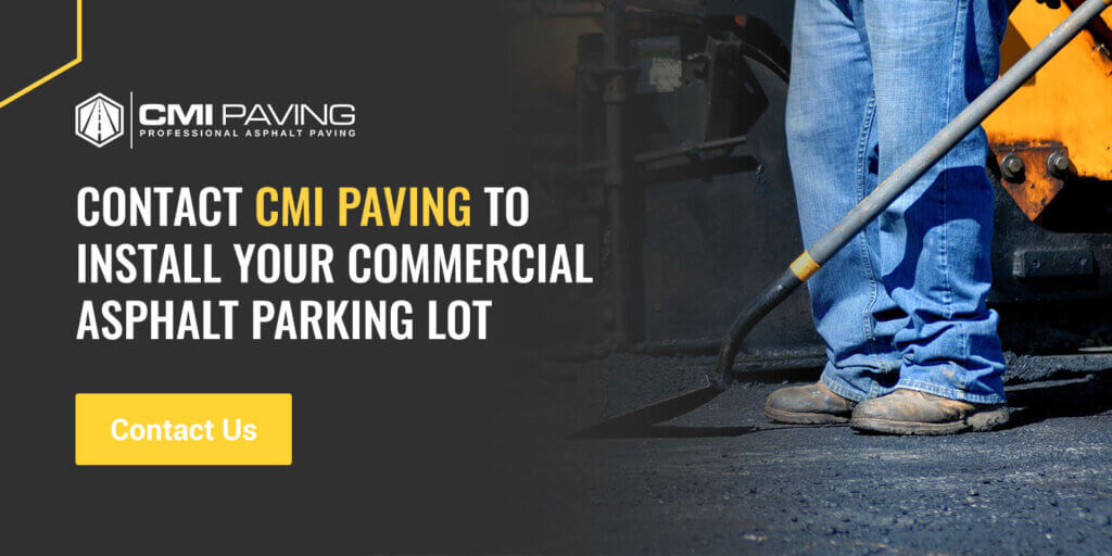 Contact CMI Paving to install your commercial asphalt parking lot.